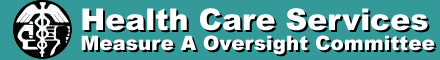 Health Care Services Measure A Oversight Comittee
