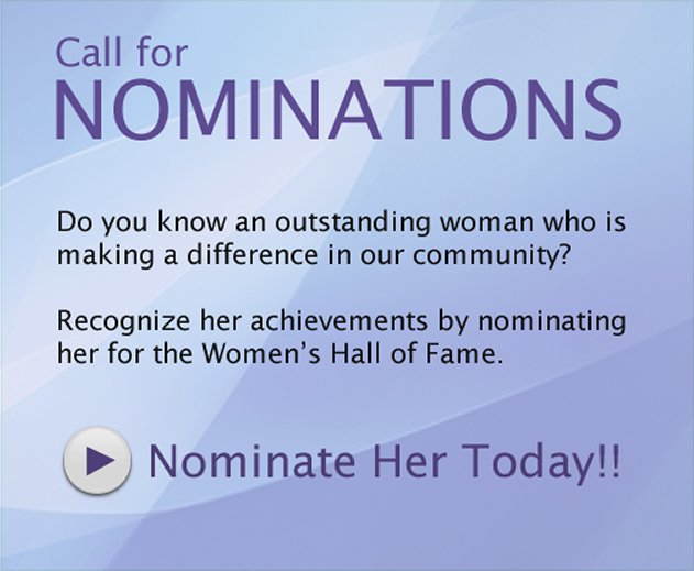 Nominate an outstanding woman in our community for the Women's Hall of Fame